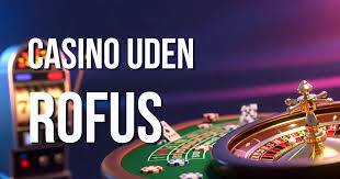 Casino uden ROFUS Din Guide til Spiloplevelser Uden Begrænsninger