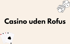 Live Casino uden Rufus En Dybtgående Guide