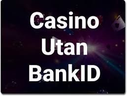 Utländska Casino Utan BankID En Guide till Alternativa Spelalternativ Utländska Casino Utan BankID En Guide till Alternativa Spelalternativ