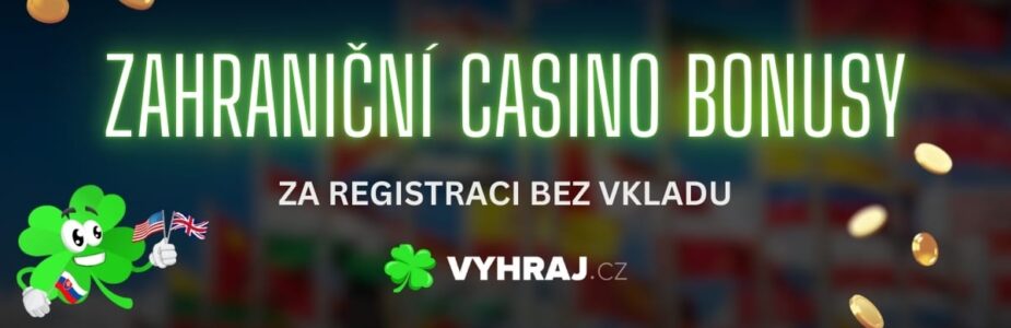 Vše, co potřebujete vědět o zahraničních casino bonusech za registraci Vše, co potřebujete vědět o zahraničních casino bonusech za registraci
